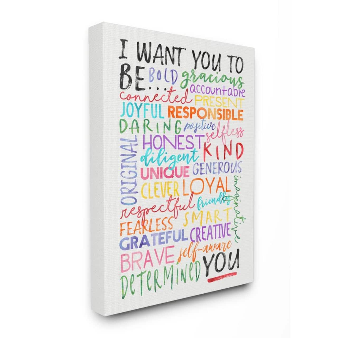 Stupell Industries White with Multicolored I Want You To Be Inspirational Quote Wall Art